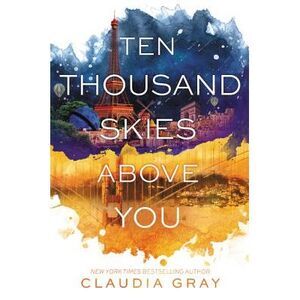 Ten Thousand Skies Above You -- Claudia Gray